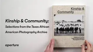 Kinship & Community: Selections from the Texas African American Photography Archive | Flip Through