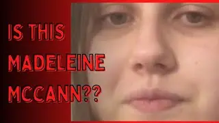 True Crime Theories | Could This Be Missing Madeleine McCann??