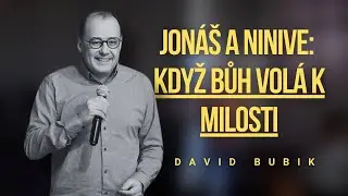 Jon&aacute;&scaron; a Ninive: Když Bůh vol&aacute; k milosti | David Bubik | 23.11.2025