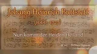 Johann Heinrich Buttstett, Nun komm der Heiden Heiland
