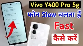How to make Vivo y400 pro 5g fast / how to fast Vivo y400 pro / what to do if Vivo mobile runs slow