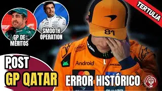 LIADA HISTÓRICA de MCLAREN, SMOOTH OPERATION Y ALONSO BRILLA | POST GP CATAR 2025 | SmoothOperators