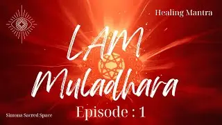 Ep.1 Unlock Your Energy: Root Chakra Healing & Protection(396Hz)LAM Mantra Meditation.7chakra series