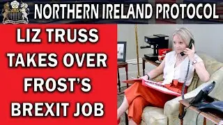 Liz Truss Takes Over Brexit Role from David Frost