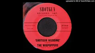 The Wigpoppers - Shotgun Wedding - 1960's Soul/ Frat Rock - Philadelphia