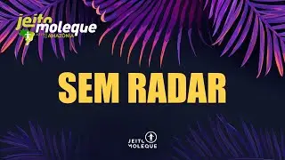 Jeito Moleque - SEM RADAR (Ao Vivo na Amazônia)