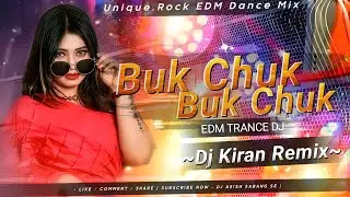 Buk Chuk -Unique Style Rock EDM Dance Mix 2026--Dj Kiran Remix- Dj Asish Sabang Se