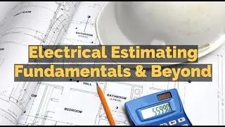 Electrical Estimating Fundamentals & Beyond - IEC Chesapeake