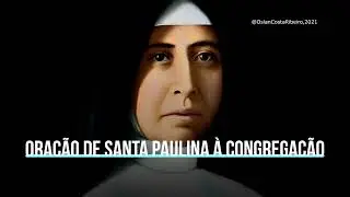 ORAÇÃO DE SANTA PAULINA À CONGREGAÇÃO (2021)