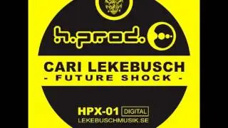 Cari Lekebusch - Future Shock (Storm Mix)