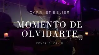 Momento de olvidarte - El David (Capri et Bélier cover)