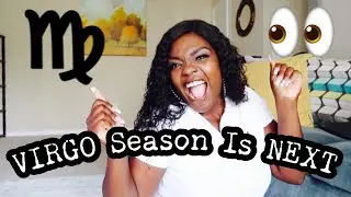 VIRGO SEASON COMING!!!  #virgos