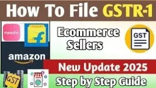 How to File GSTR-1 for Amazon Sellers (2025) | Full GST Return Filing Guide | Gst filling 2025-26