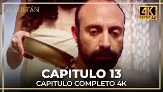 El Sult&aacute;n | Capitulo 13 Completo (4K)
