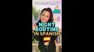Night Routine Vocabulary in Spanish Part 1