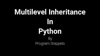 Multilevel Inheritance In Python