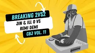 CBJ VOL. 11 | TOP 16 | Jin & ill O vs. Remi Demi | 2vs2 Breaking