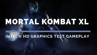 Mortal Kombat XL PC Gameplay Intel&reg; HD Graphics 5500 - Intel Core i3-5005U
