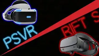 PSVR V.S. Oculus Rift S