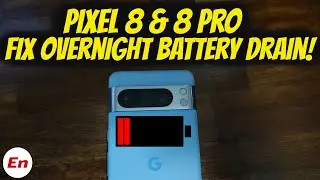 Google Pixel 8 & 8 Pro : How to Fix Idle Drain ; Overnight Battery Drain Fix Tips & Tricks !