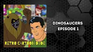Dinosaucers   The Retro Cartoon Dude Podcast