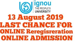 IGNOU LAST CHANCE NEW NOTIFICATION ONLINE REREGESTRATION ONLINE ADMISSION 2019 FOR IGNOU STUDENT