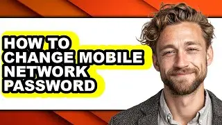 How to Change Mobile Network Password - Step by Step