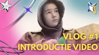 VLOG #1 - INTRODUCTIE VIDEO
