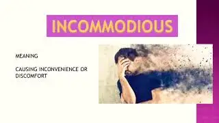 Incommodious meaning with pictures
