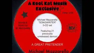 Michael Mazzarella - A GREAT PRETENDER (Previously unreleased demo)