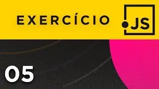 Exercícios JavaScript (Parte 5) - Curso JavaScript