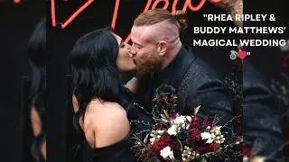 Rhea Ripley & Buddy Matthews Tie the Knot, Exclusive Wedding!