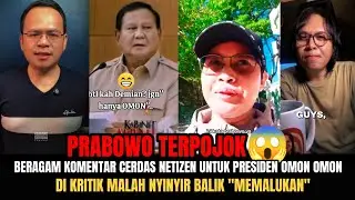PRABOWO TERPOJOK😱‼️BERAGAM KOMENTAR CERDAS NETIZEN UNTUK PRESIDEN OMON OMON‼️DIKRITIK MALAH NYINYIR❓