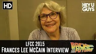 Frances Lee McCain Interview -  LFCC 2015 (Back to the Future 30th Anniversary)
