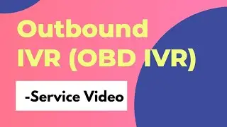 Outbound IVR - Service Video