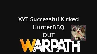 Warpath - XYT deleted in server-2 & No More HunterBBQ (XYT R5 history) YES we became history.