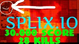 SPLIX.IO HIGHSCORE 30K and 28 KILLS