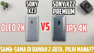 PILIH MANA!!?? Sony XZ3 vs Sony XZ2 Premium di 2021 | Compare Detail Layar Speaker Speed Test Camera