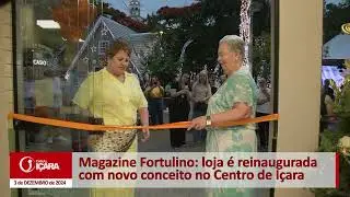 Magazine Fortulino: loja &eacute; reinaugurada com novo conceito no Centro de I&ccedil;ara