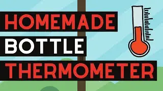 How To Make Your Own Thermometer | Homemade Bottle Thermometer For Kids | Weather Experiments