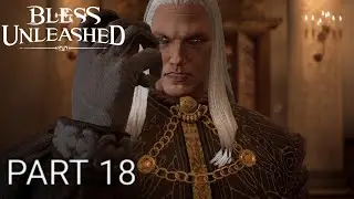 Bless Unleashed Walkthrough Gameplay Part 18 - Monsters and Shadows Quest Guide - Level Up 18 (PC)