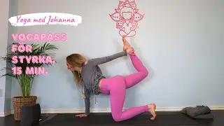 Yogapass f&ouml;r styrka, 15 min.- Yoga med Johanna