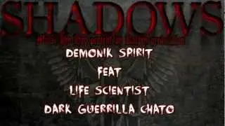 SHADOWS-track 04- demonik spirit feat life scientist - dark guerrilla chato