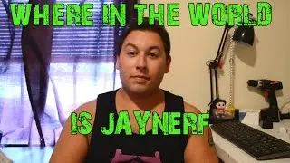 Update: Where In The World Is Jaynerf?!