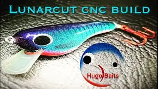 LunarCut CNC bait build
