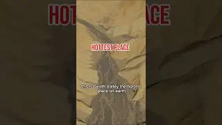 THE HOTTEST PLACE ON EARTH