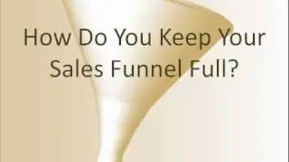 How Do You Keep Your Sales Funnel Full?