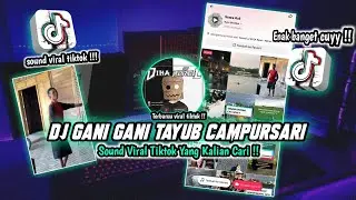 DJ GANI GANI TAYUB CAMPURSARI VIRAL TIKTOK TERBARU 2024🥳🎶🎵🎧