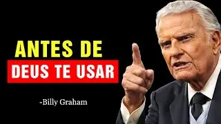 Antes Que Deus Te Use, Você Passará por Estas 7 Provas! | Billy Graham