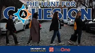 Be One | The Hunt for Cohesion with On Purpose Adventures